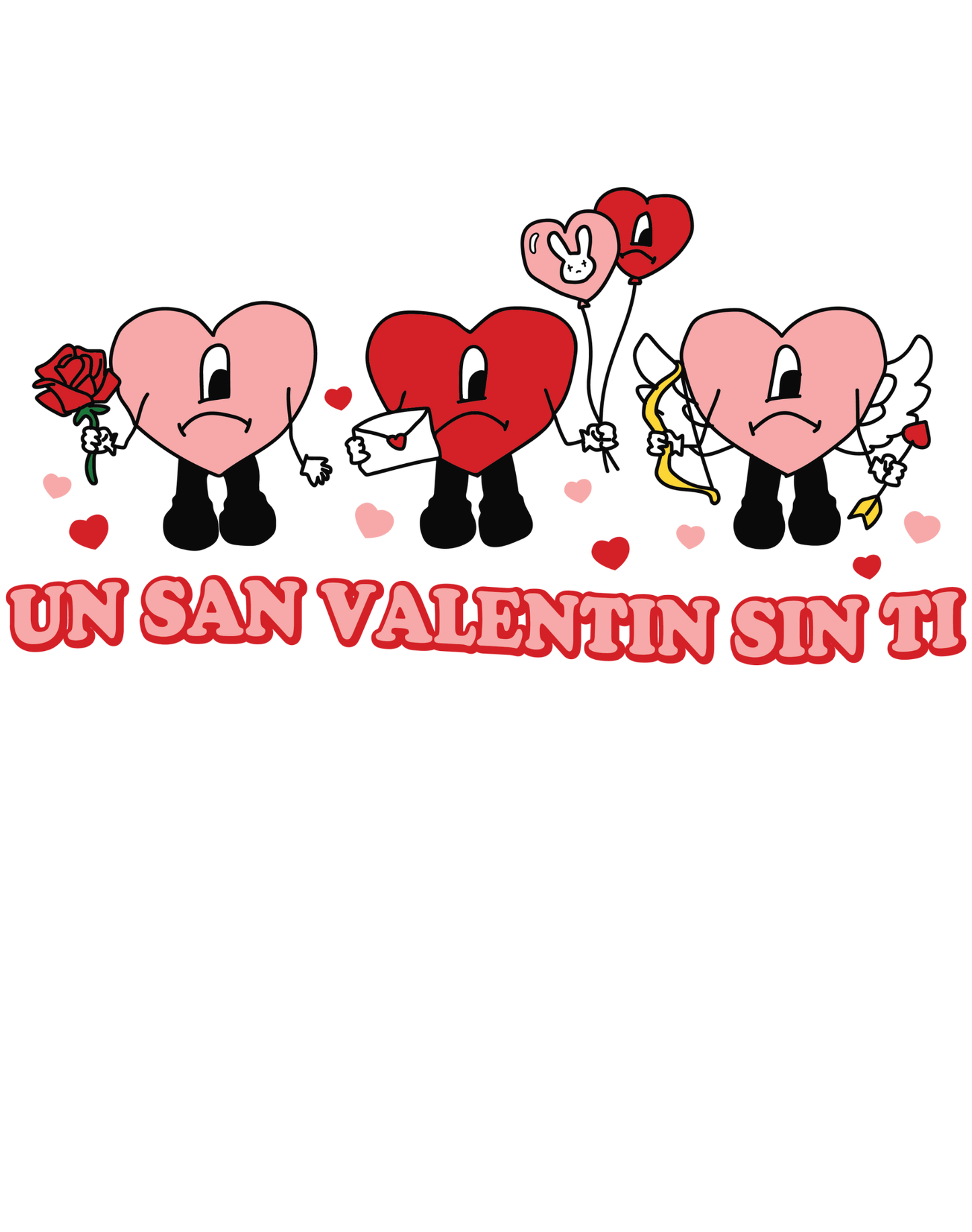 UN SAN VALENTINE SIN TI  - DTF transfer