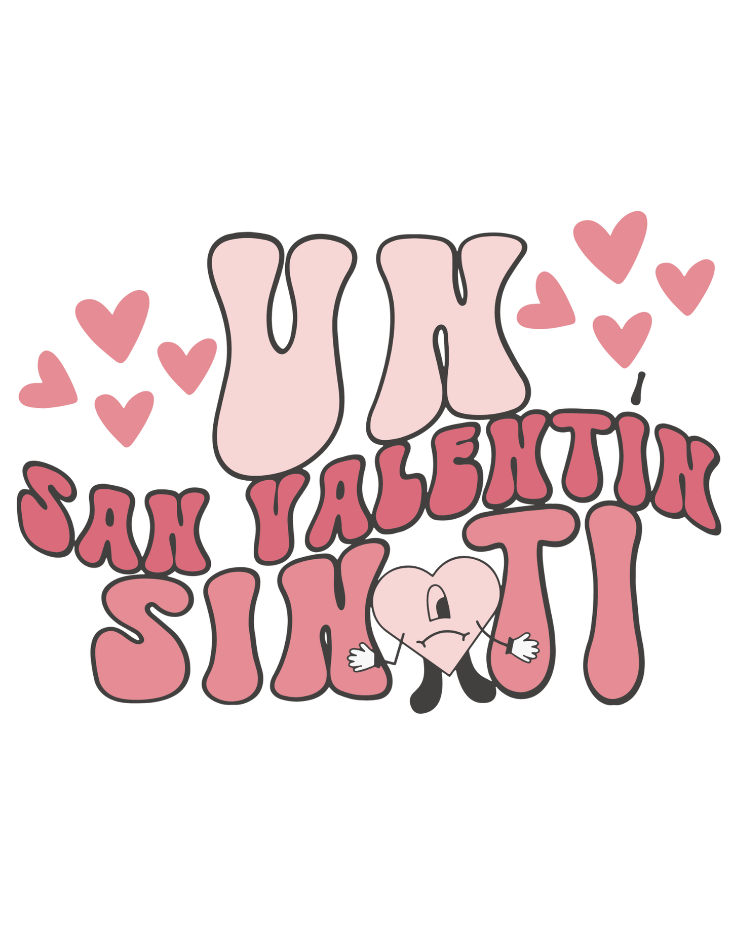 UN SAN VALENTINE SIN TI 2 - DTF transfer