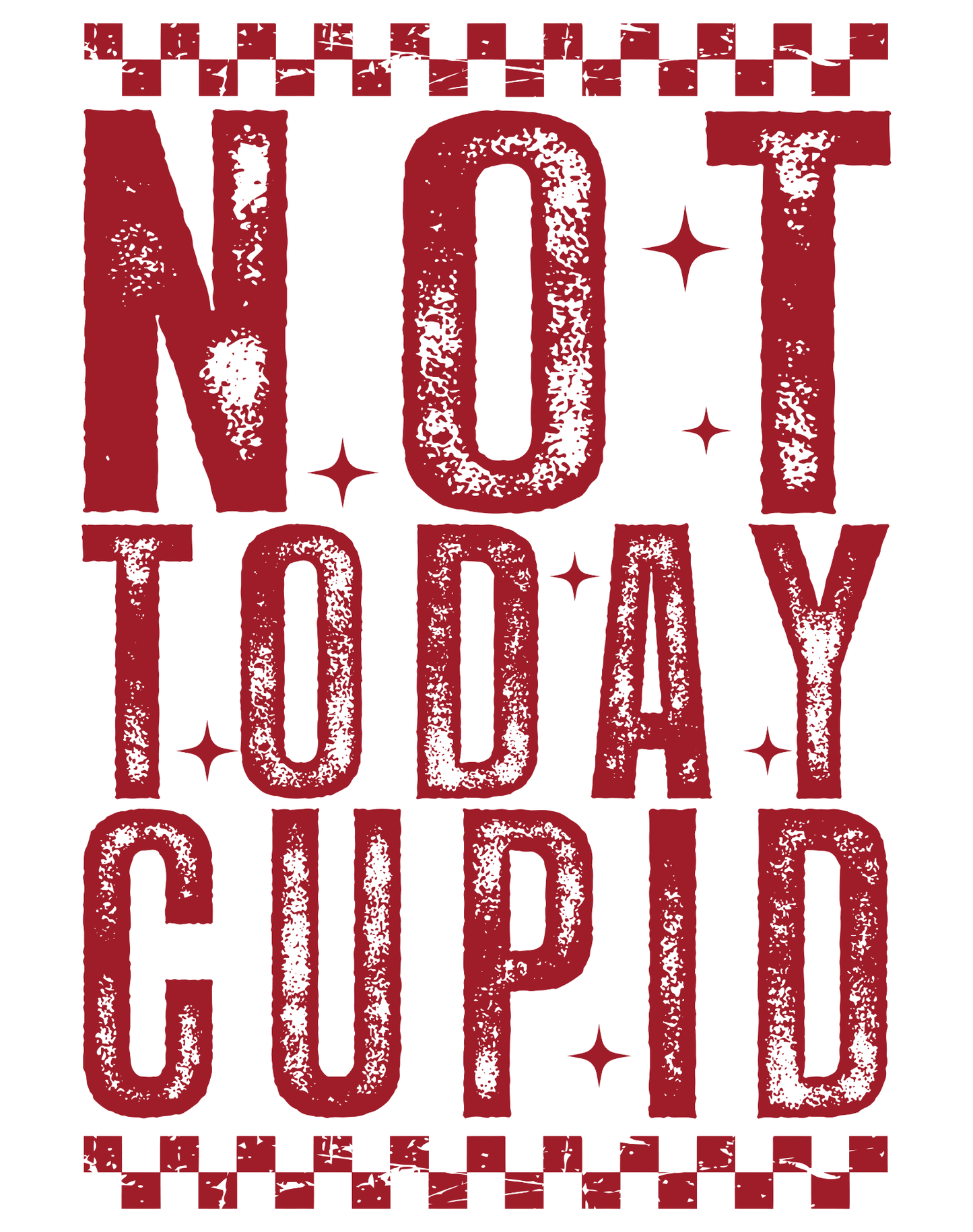 NOT TODAY CUPID  -DTF transfer