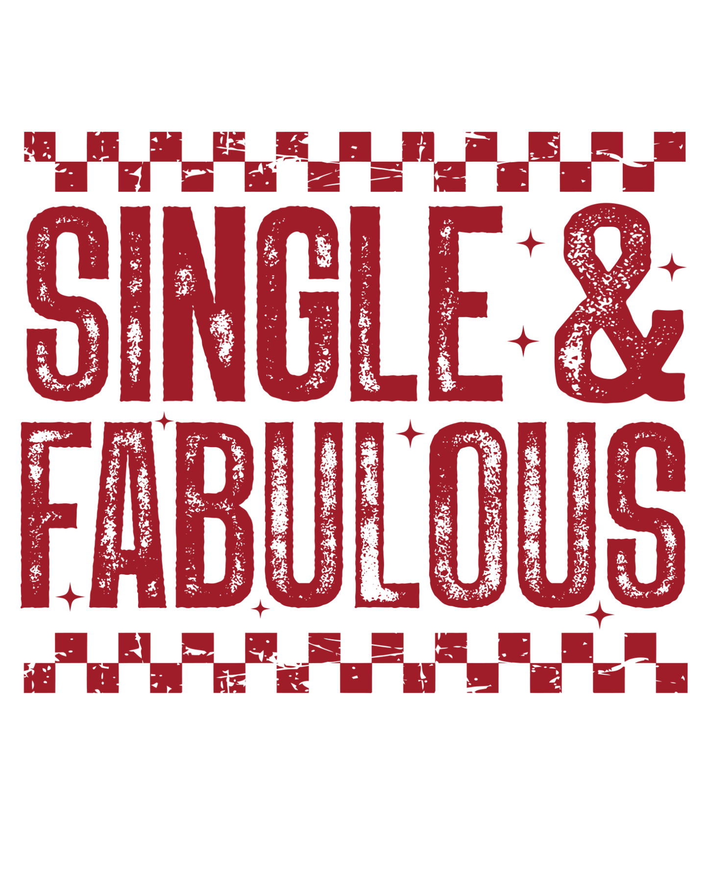 SINGLE & FABULOUS  -DTF transfer