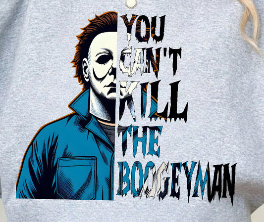 Michael Myers DTF Transfer- "You Can't Kill The Boogeyman"